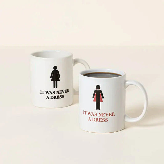 Mug- “It Was Never A Dress”
